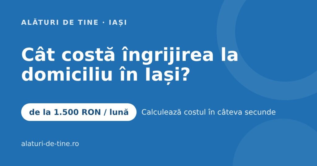 Cât costă îngrijirea la domiciliu în Iași – prețuri de la 680 RON pe lună